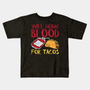 Will Draw Blood For Tacos Kids T-Shirt